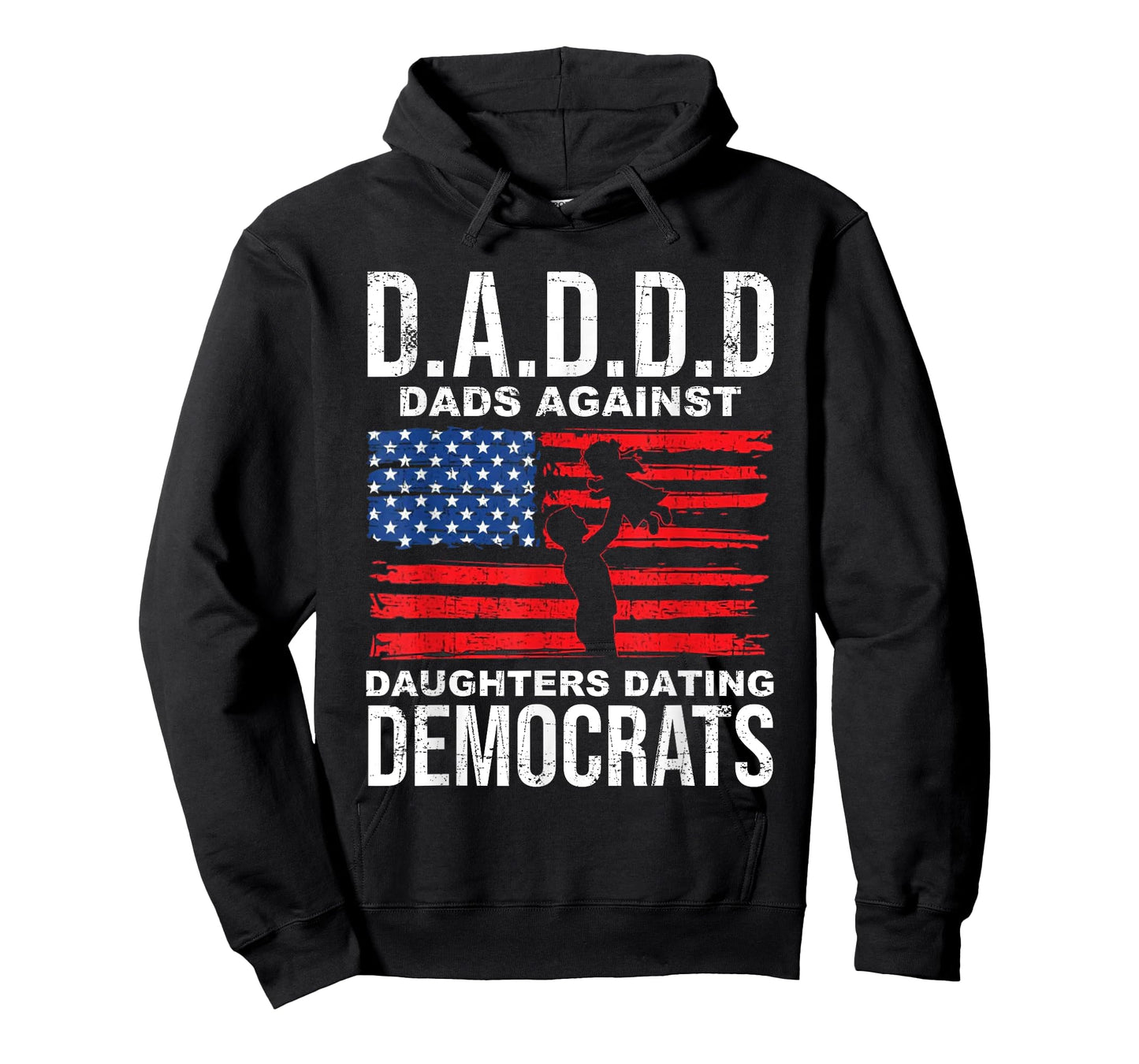 D.A.D.D Dads Against Daughters Dating Democrats T-Shirt