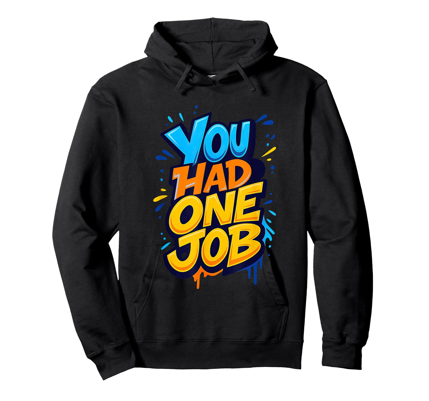 Awesome You had one Job T-Shirt