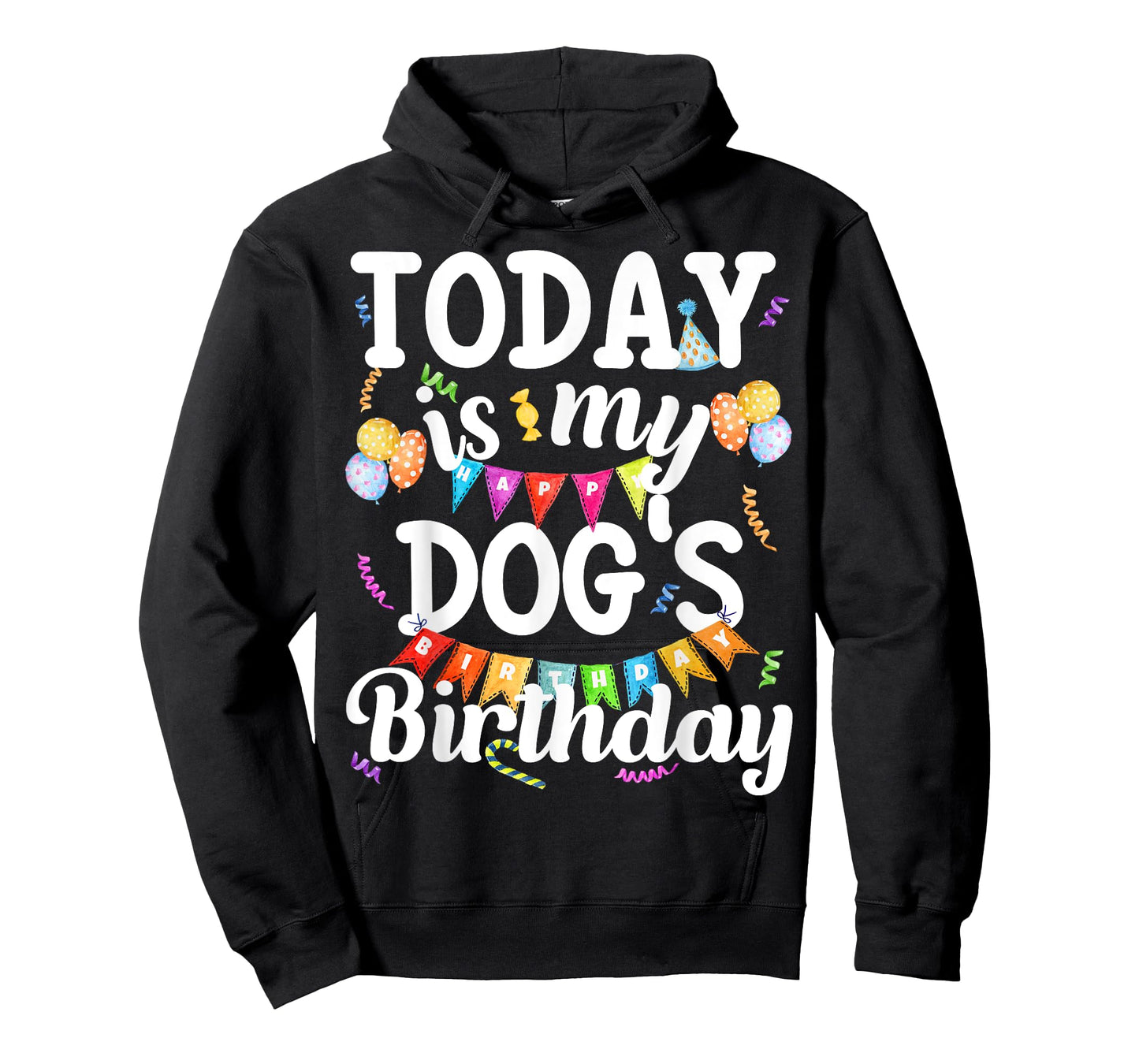 Today Is My Dogs Birthday Funny Dog Lover Owner Puppy Party Men Women Girls Kids T-Shirt