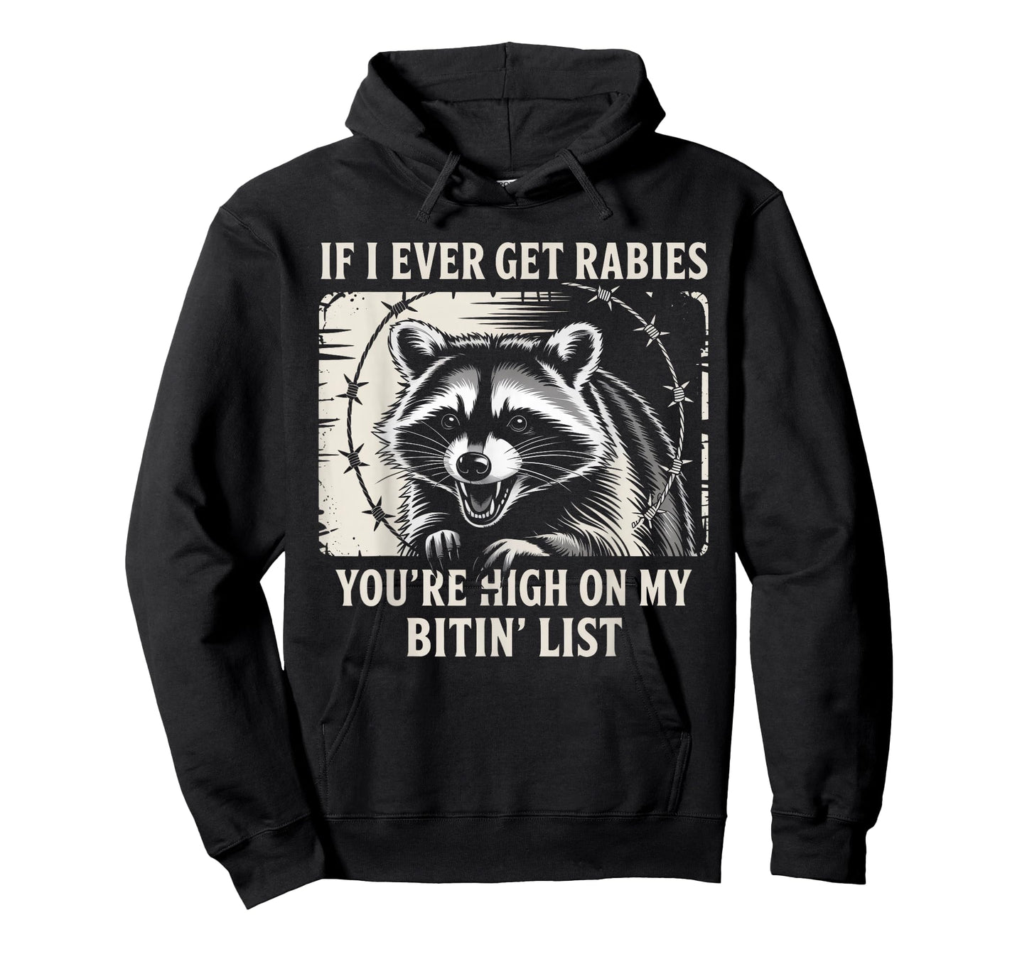 If I Ever Get Rabies You're High On My Bitin' List Raccoon T-Shirt