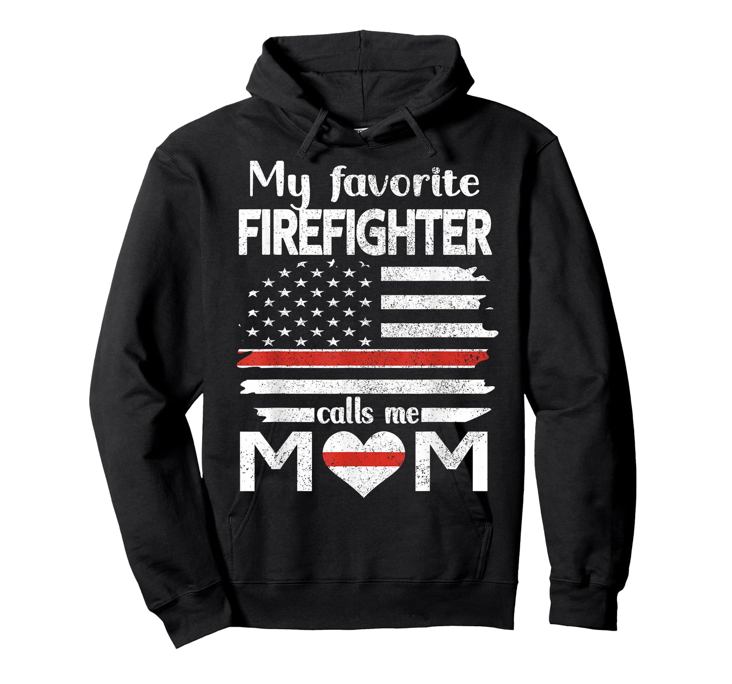 My Favorite Firefighter Calls Me Mom Thin Red Line Fire Mom T-Shirt