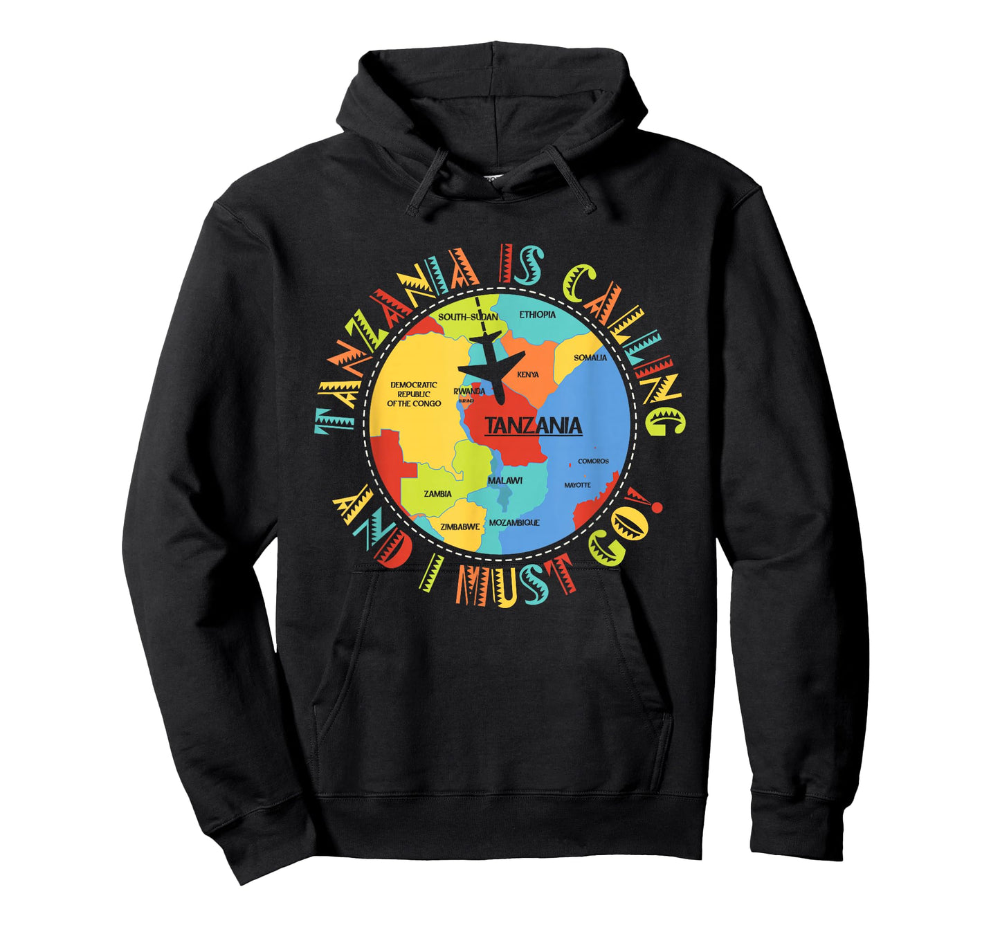 East Africa - Tanzania Is Calling And I Must Go - Tanzania T-Shirt
