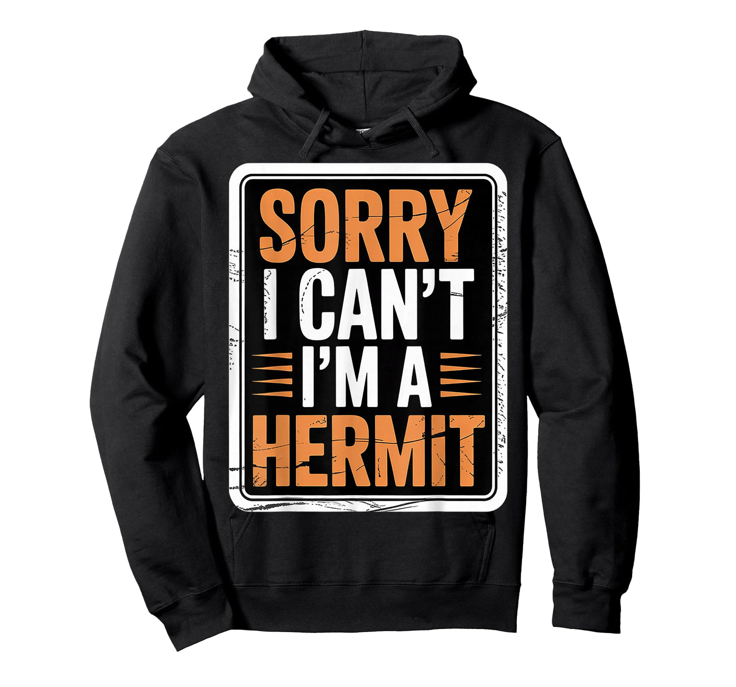 Sorry I Can't I'm A Hermit Introverty Excuse Disguise |- T-Shirt