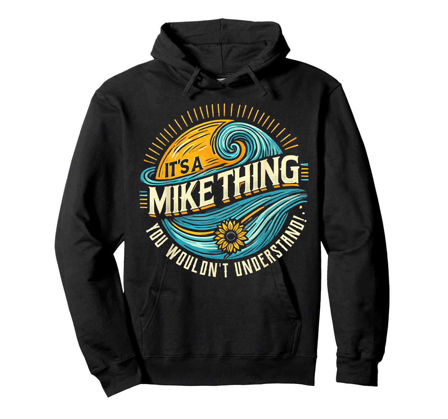 It's A MIKE Thing, You Wouldn't Understand! MIKE T-Shirt
