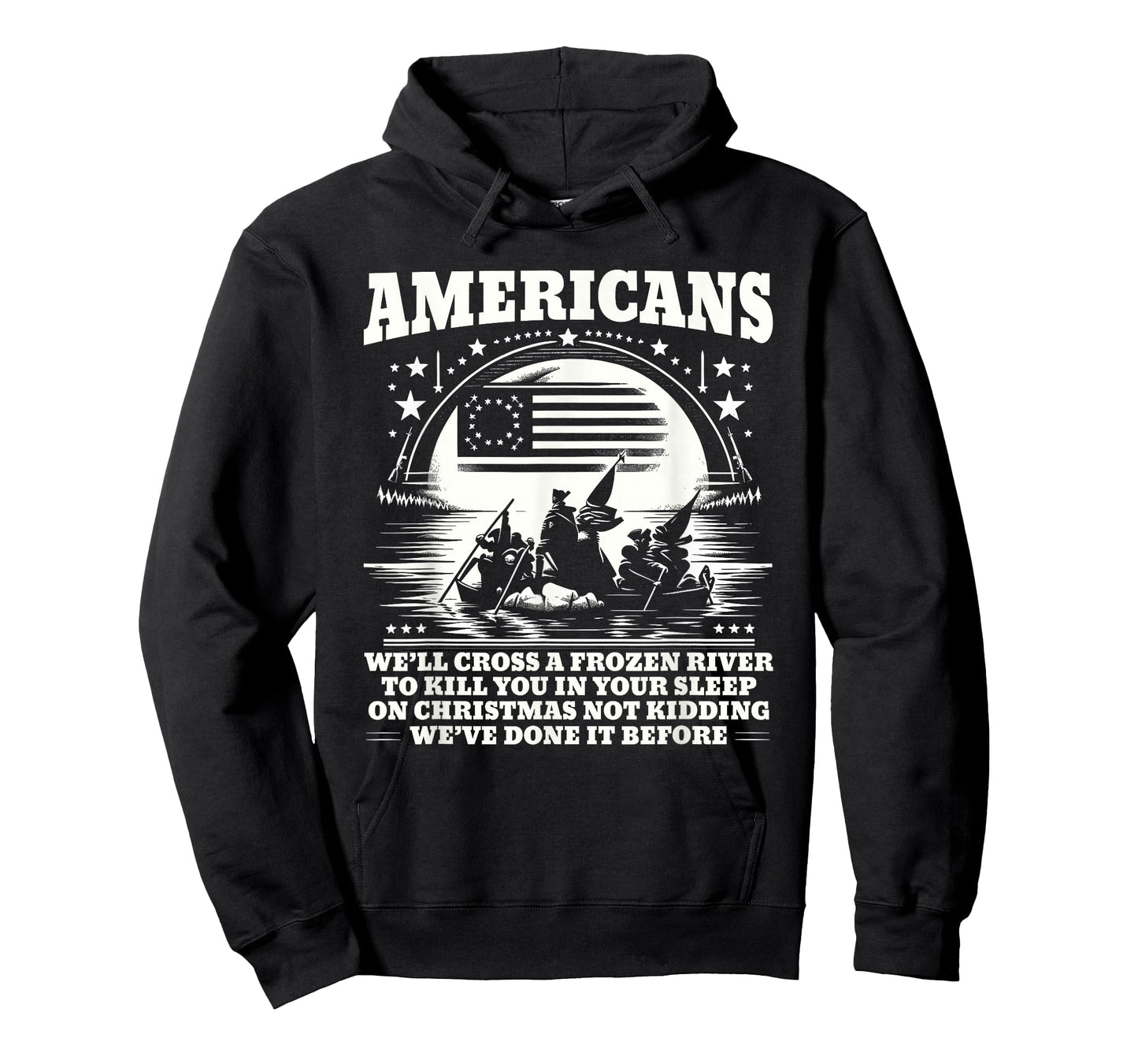 Americans We'll Cross A Frozen River Funny Saying T-Shirt