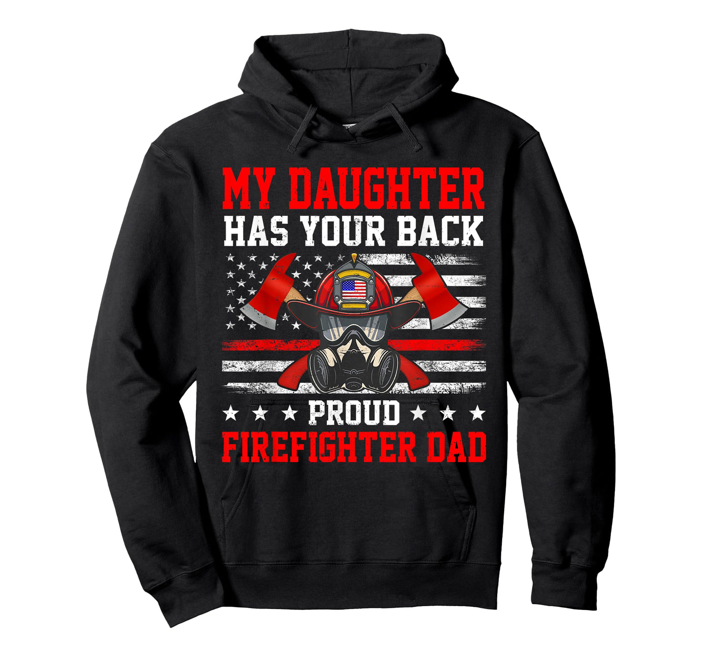 My Daughter Has Your Back Proud Firefighter Dad Firefighting T-Shirt