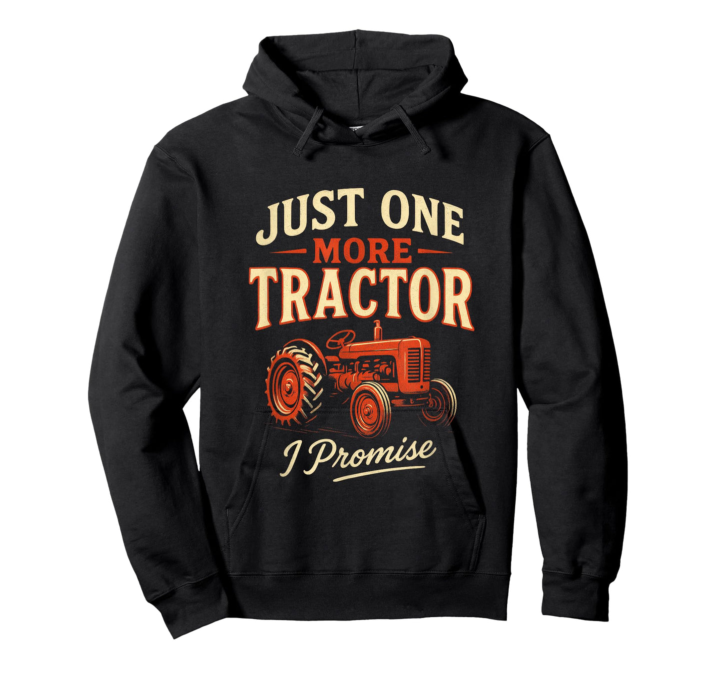 Just One More Tractor I Promise - Farmer Humor T-Shirt