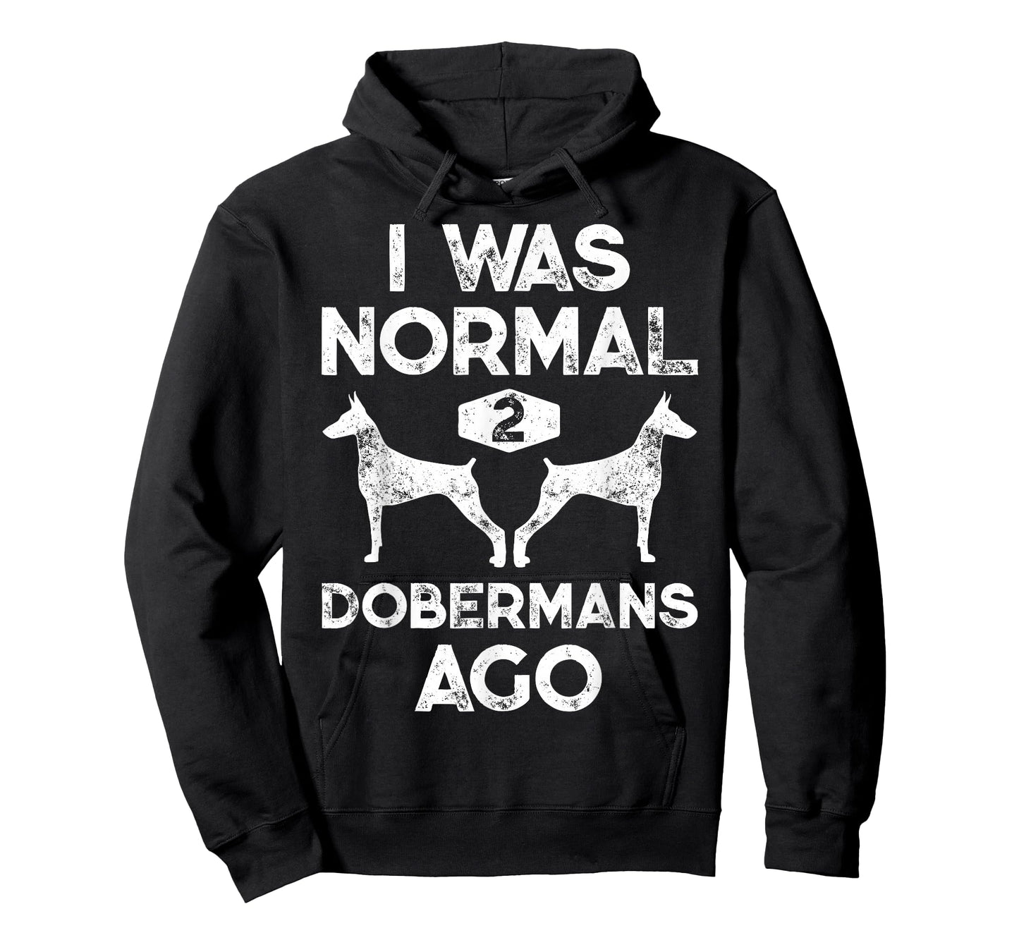 I Was Normal 2 Dobermans Ago Funny Dog Lover Men Women Pet T-Shirt