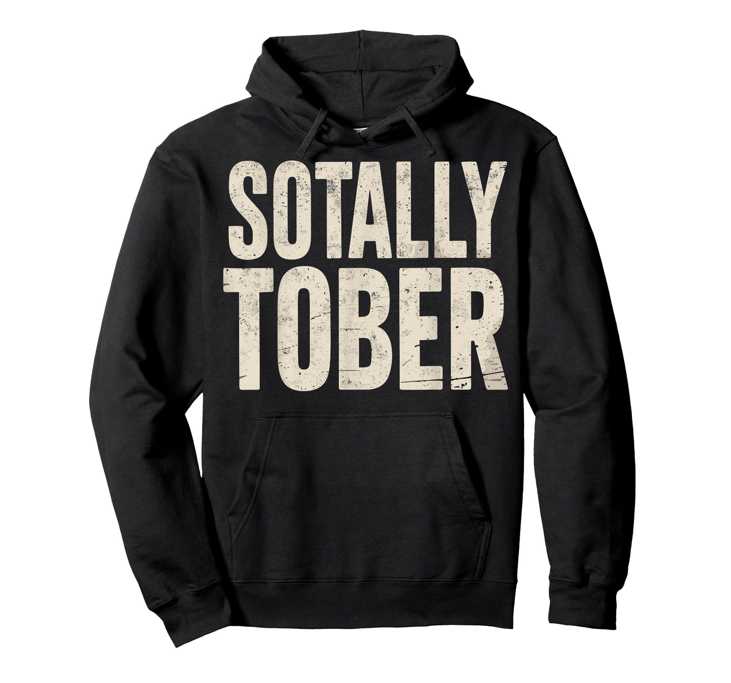 Sotally Tober Funny Beer Lover Tee Drinking Party Joke T-Shirt
