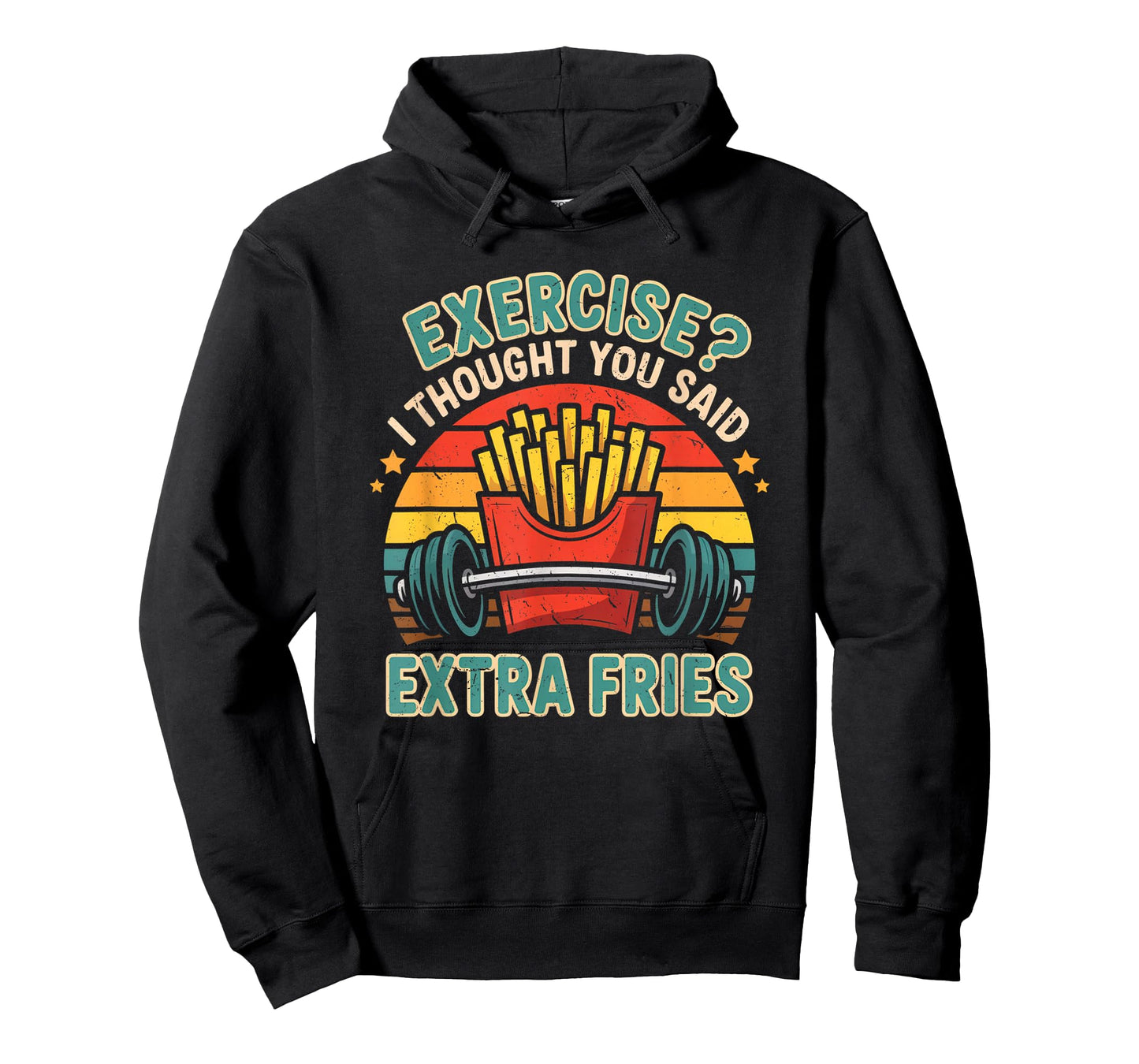Exercise I Thought You Said Extra Fries Funny Gym Workout T-Shirt
