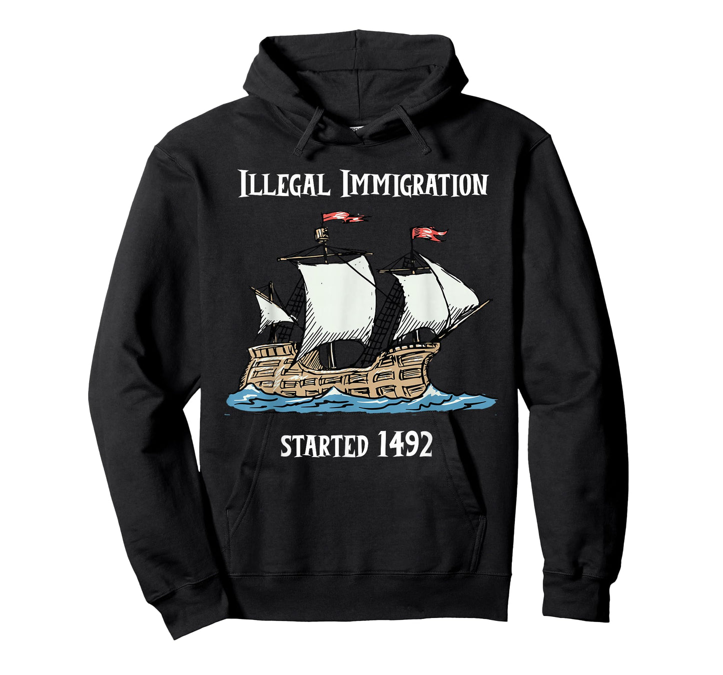 Illegal Immigration Started 1492 - Funny Immigration Tshirt T-Shirt