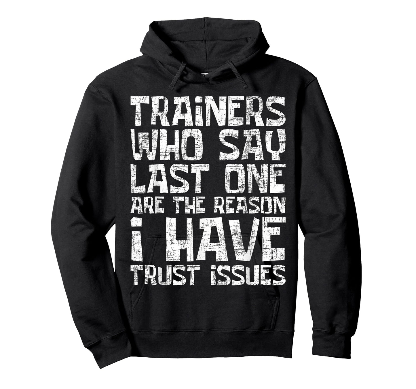 I Have Trust Issues - Health Fitness Trainer Gym Instructor T-Shirt