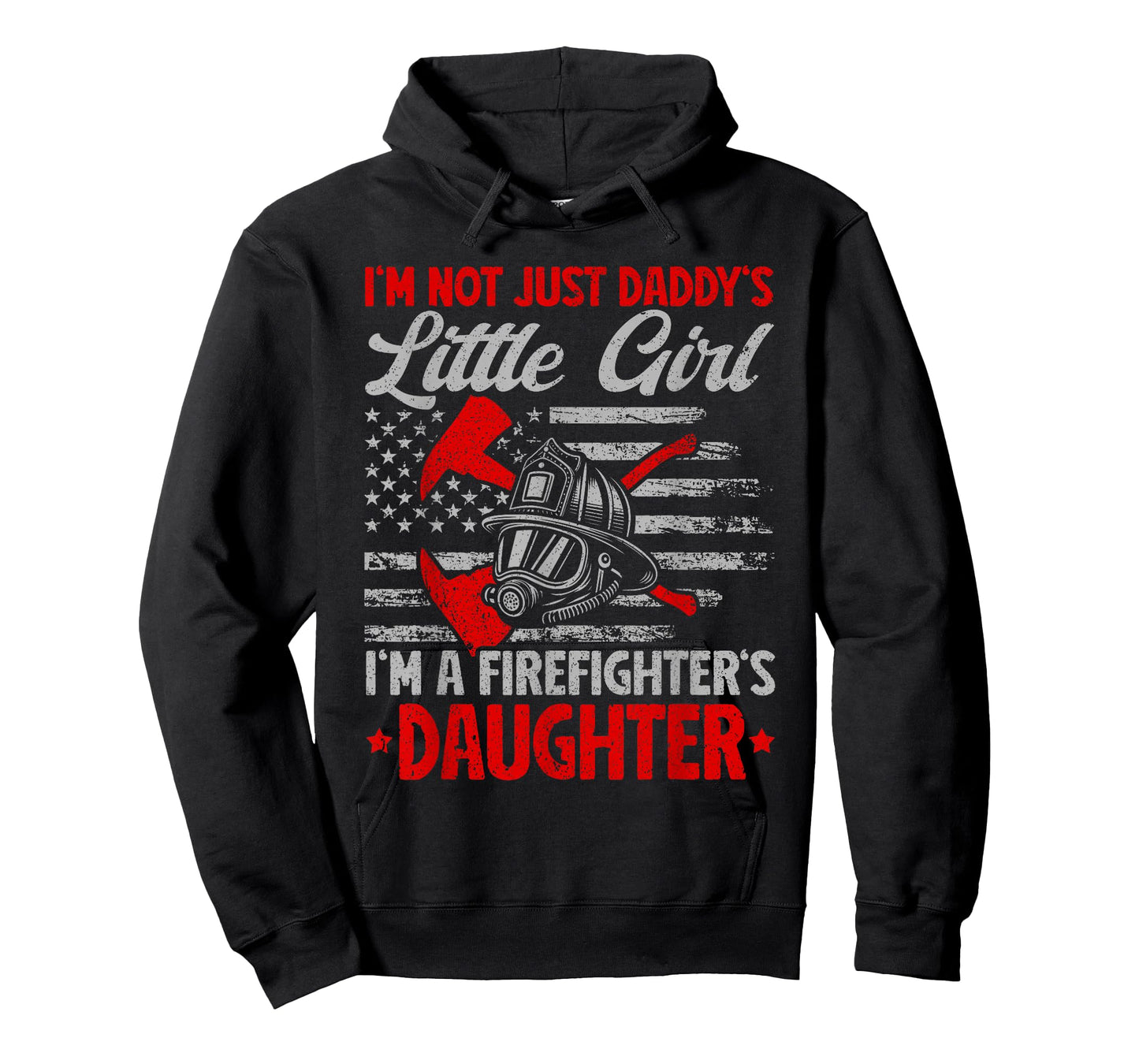 I'm Not Just Daddy's Little Girl I'm A Firefighter Daughter T-Shirt
