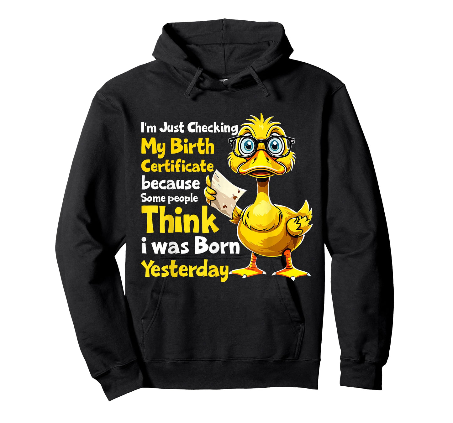 Duck I'm Just Checking My Birth Certificate Born Yesterday T-Shirt