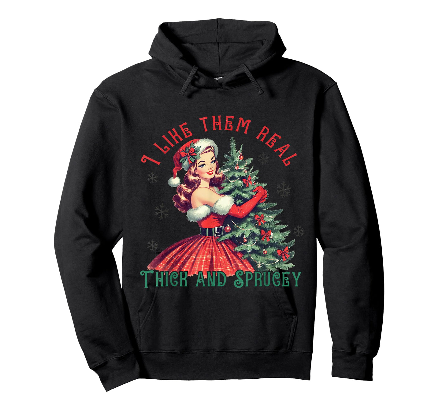 I Like Them Real Thick and Sprucey Funny Christmas T-Shirt