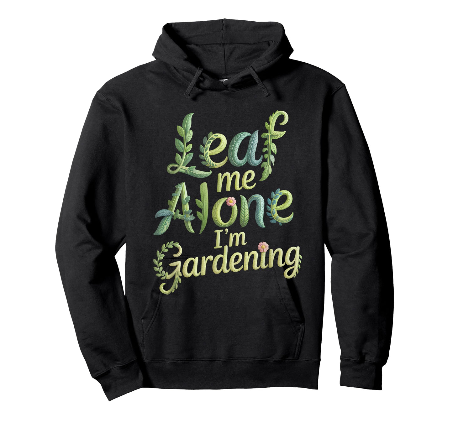 Leaf Me Alone I'm Gardening Funny Gardener T-Shirt
