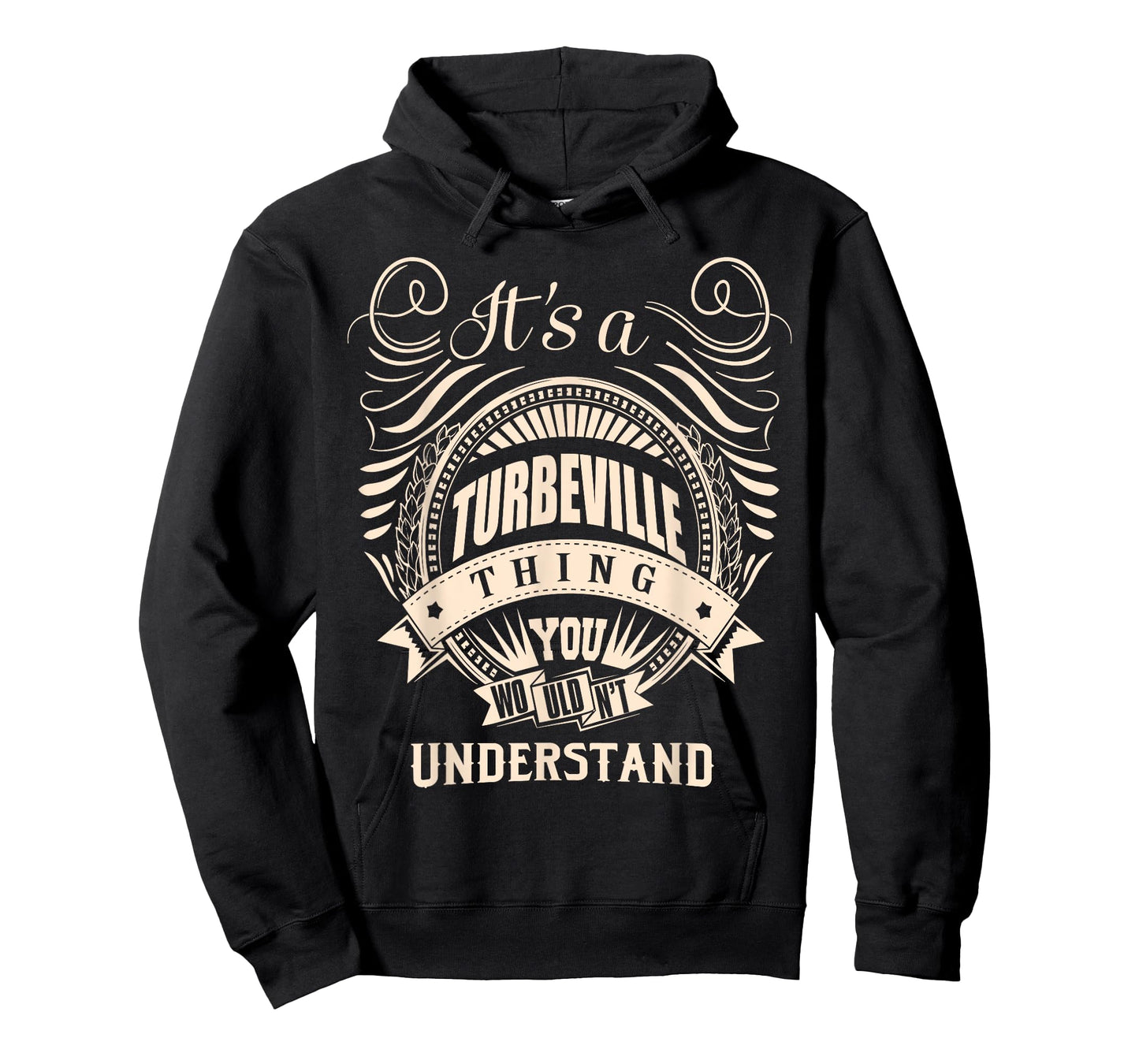 It is a TURBEVILLE Thing Gifts T-Shirt