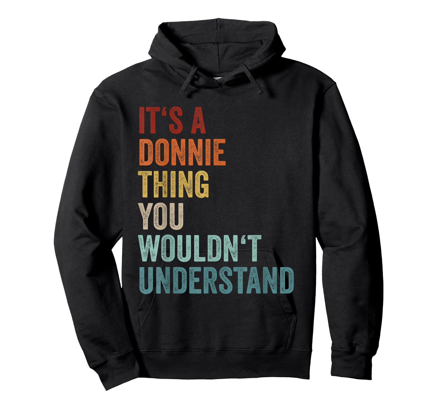 Its A Donnie Thing You Wouldnt Understand First Name Donnie T-Shirt