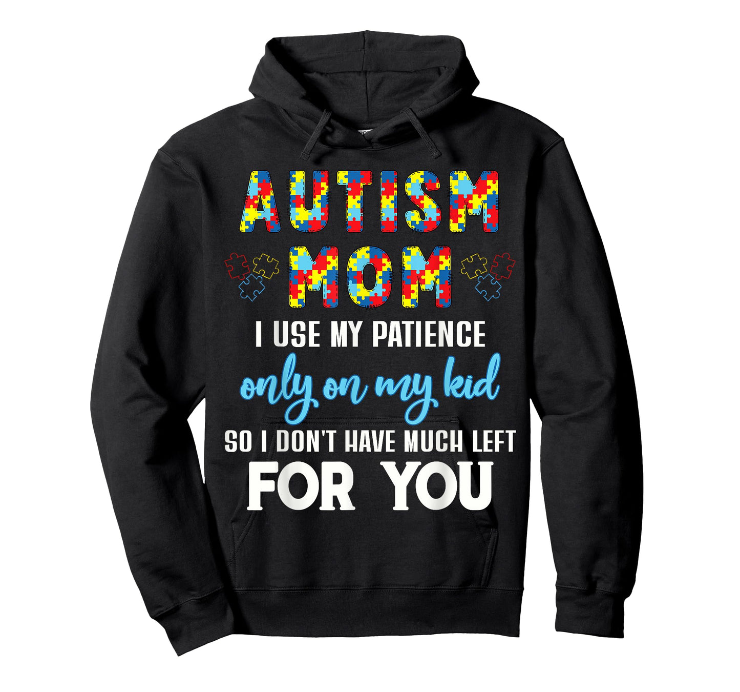 Autism Support Apparel and Home Decor Gifts Funny Autism Awareness Mom I Use My Patience On My Kid Black Women's Classic Graphic T-Shirt