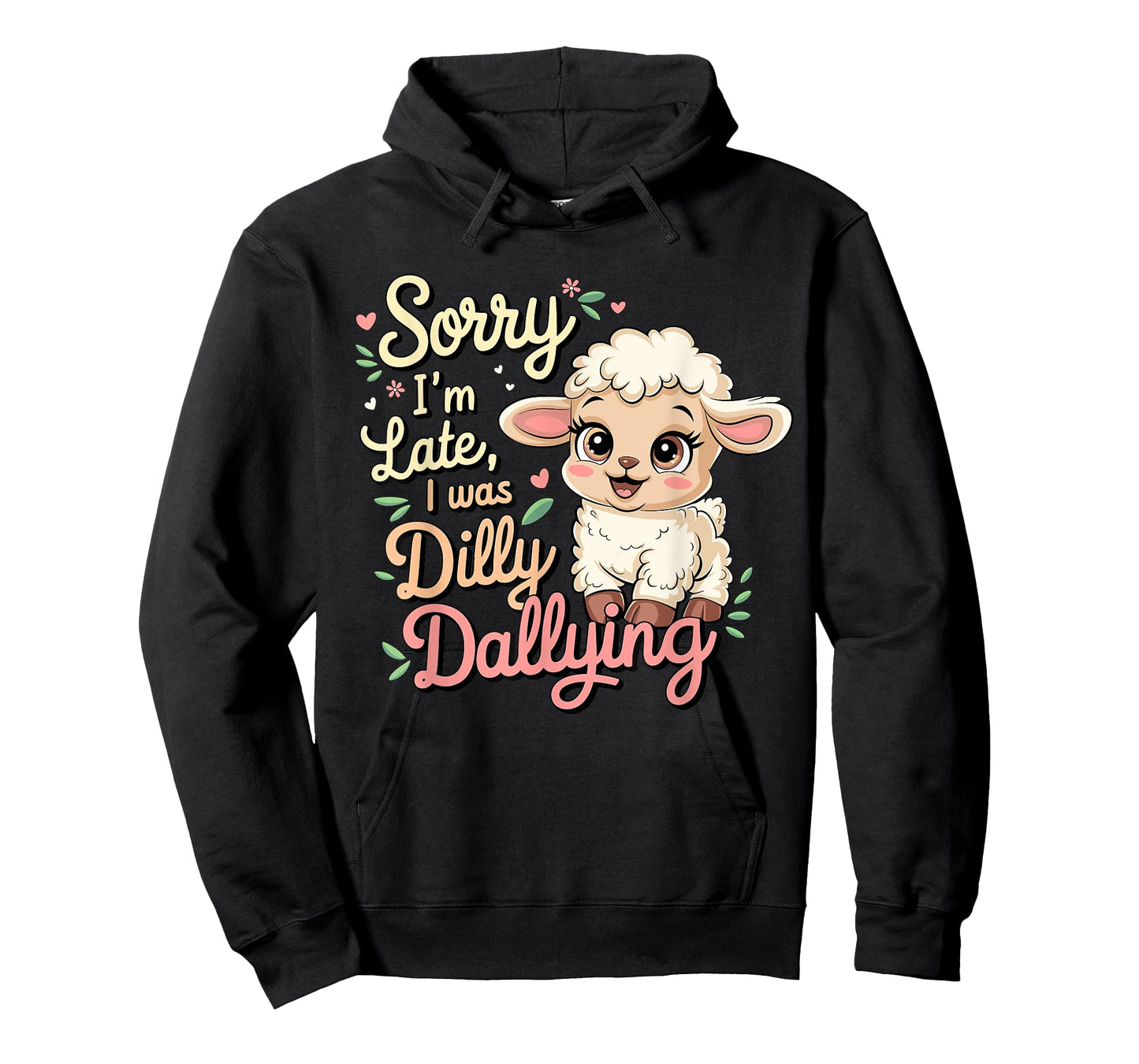 Sorry I'M Late I Was Dilly Dallying Funny Baby sheep Lamb T-Shirt