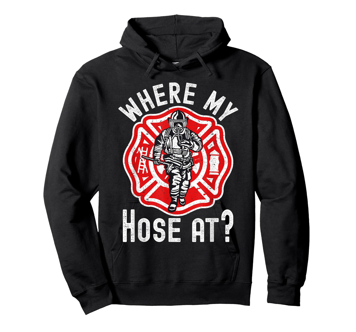 Where My Hose At Firefighter T-Shirt