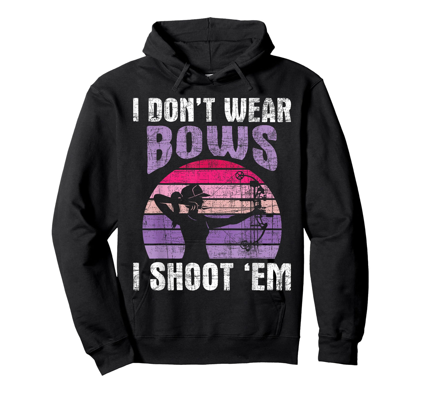 I Don't Wear Bows I Shoot Em - Archery Girl Bowman Archer T-Shirt