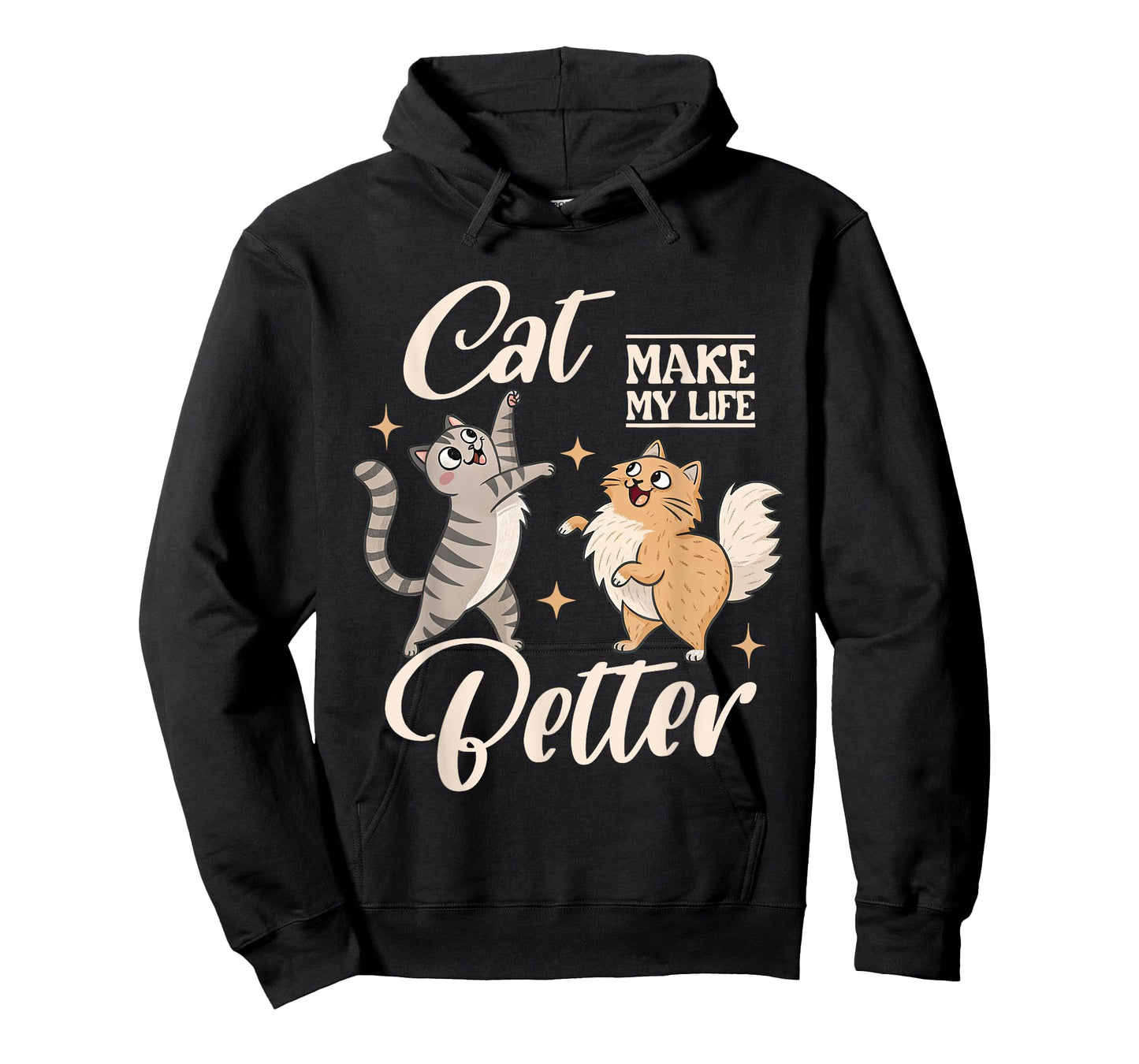 Cats Make My Life Better Kitten Cat Lover Pet Owner Cat Mom T-Shirt