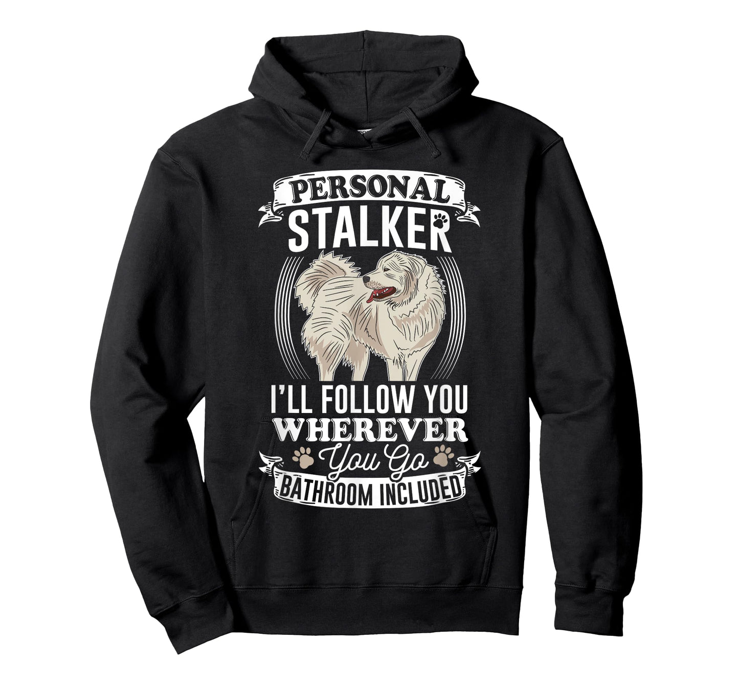 Great Pyrenees Stalker Great Pyrenees Gifts Great Pyrenees T-Shirt