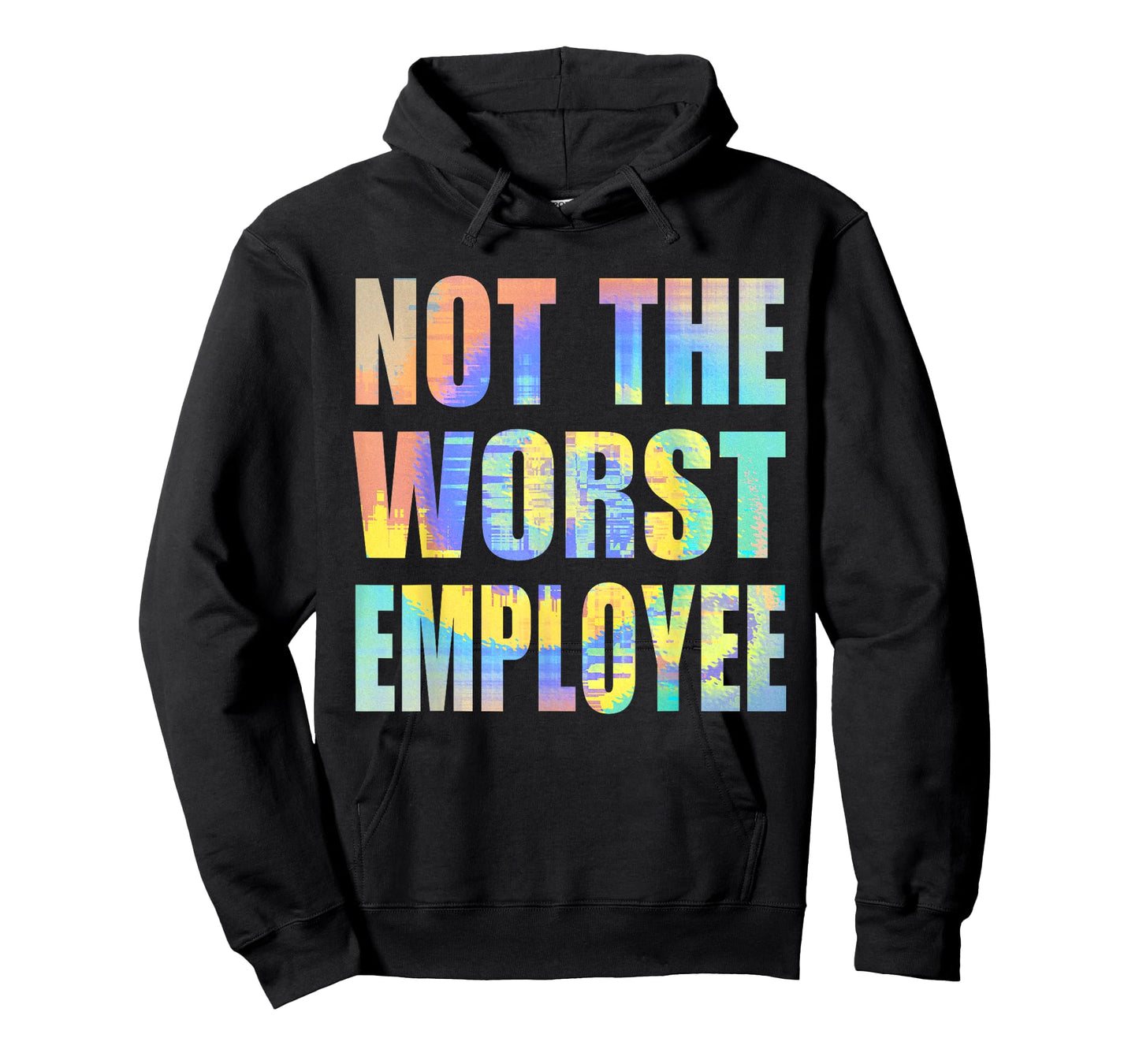 Not The Worst Employee Funny Sarcastic Saying Work Humor T-Shirt