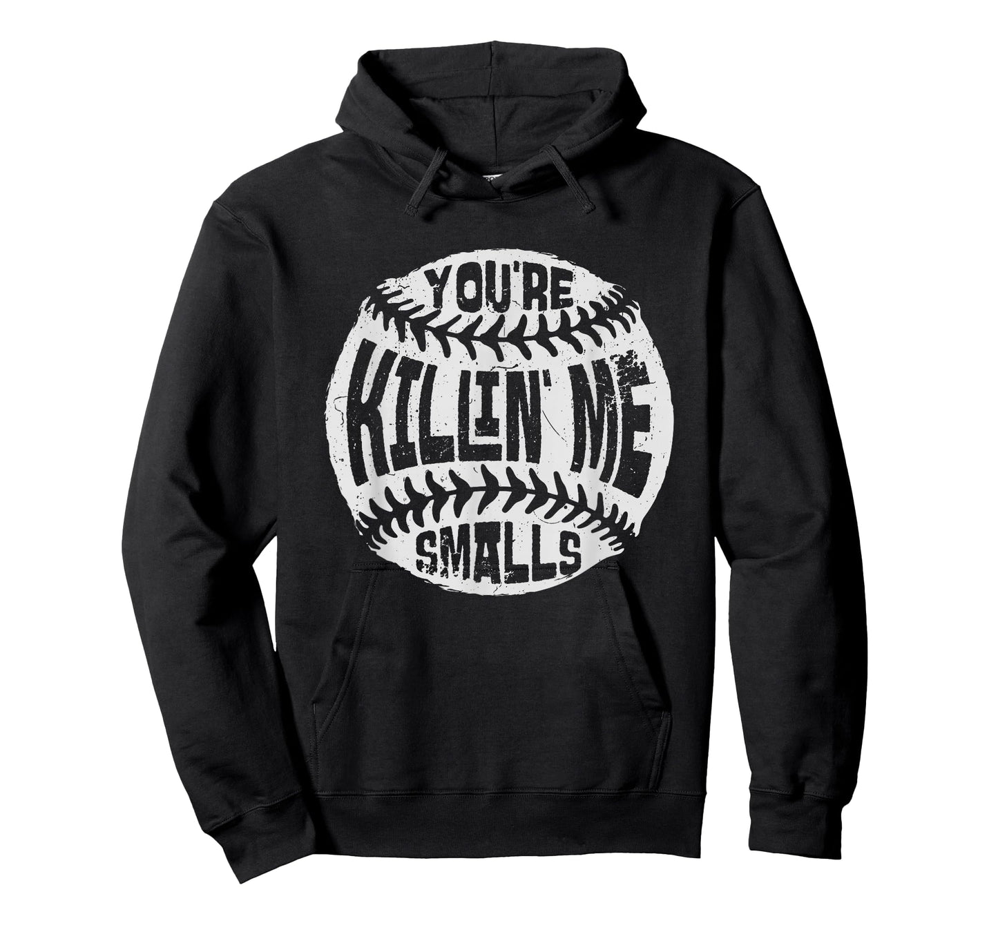 You're Killin' Me Smalls Baseball Mom Sister Aunt Softball T-Shirt
