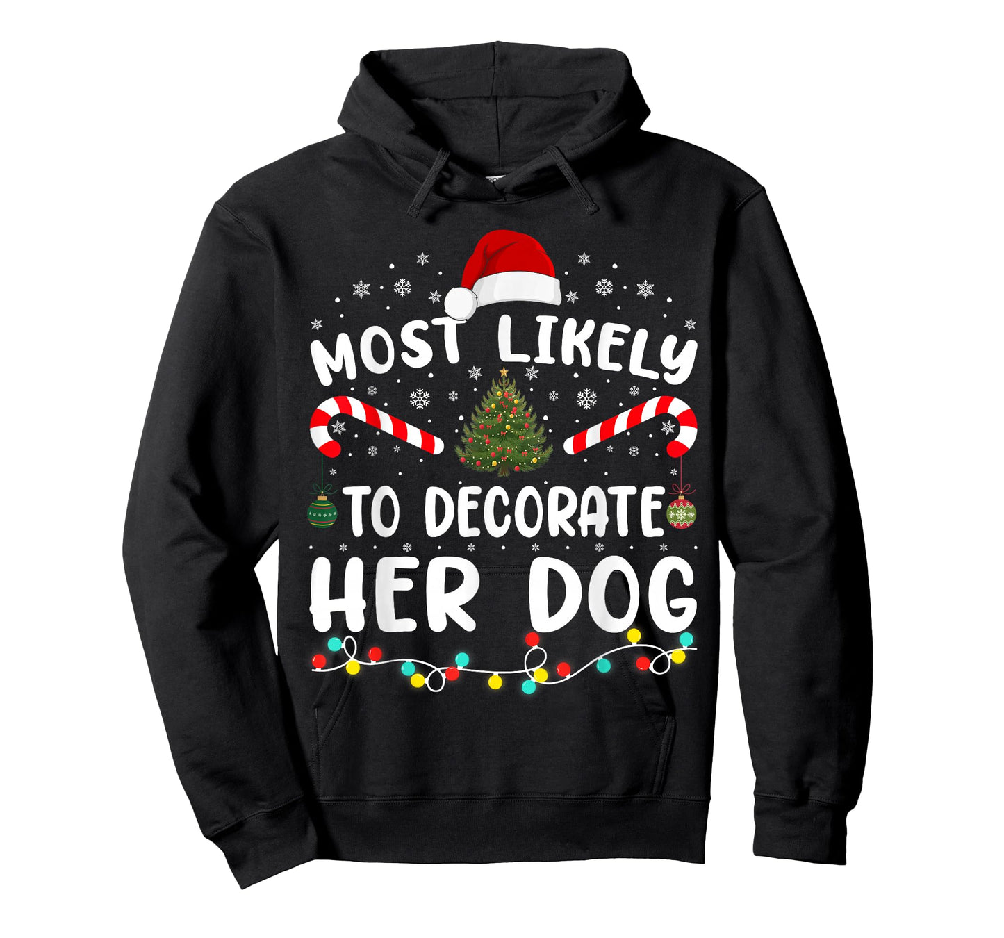 Most Likely To Decorate Her Dog Family Christmas Pajamas T-Shirt