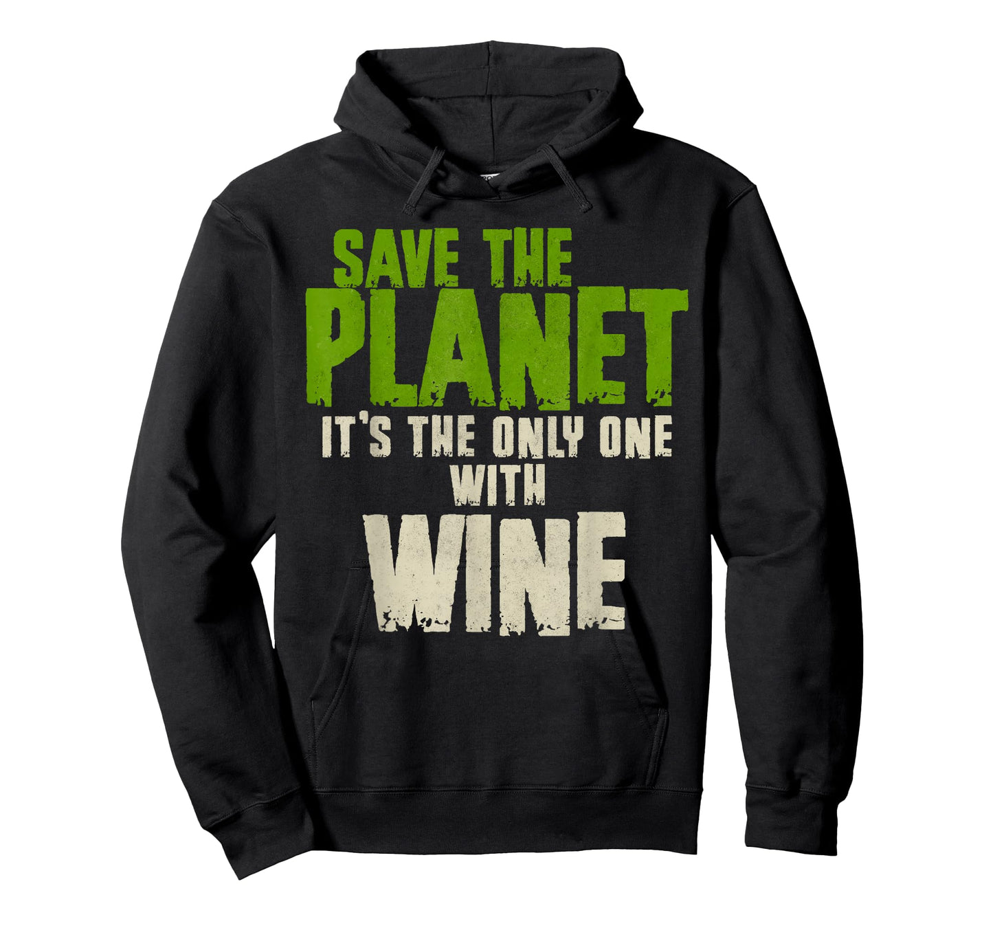 Funny Sarcasm Quote Environment Save The Planet Wine Lover T-Shirt
