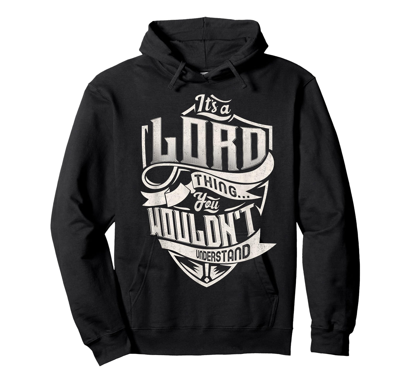 It's A LORD Thing You Wouldn't Understand Family Name T-Shirt