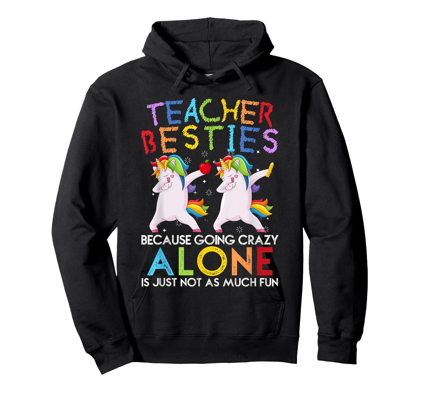 Teacher Besties Because Going Crazy Alone is Not Fun T-Shirt