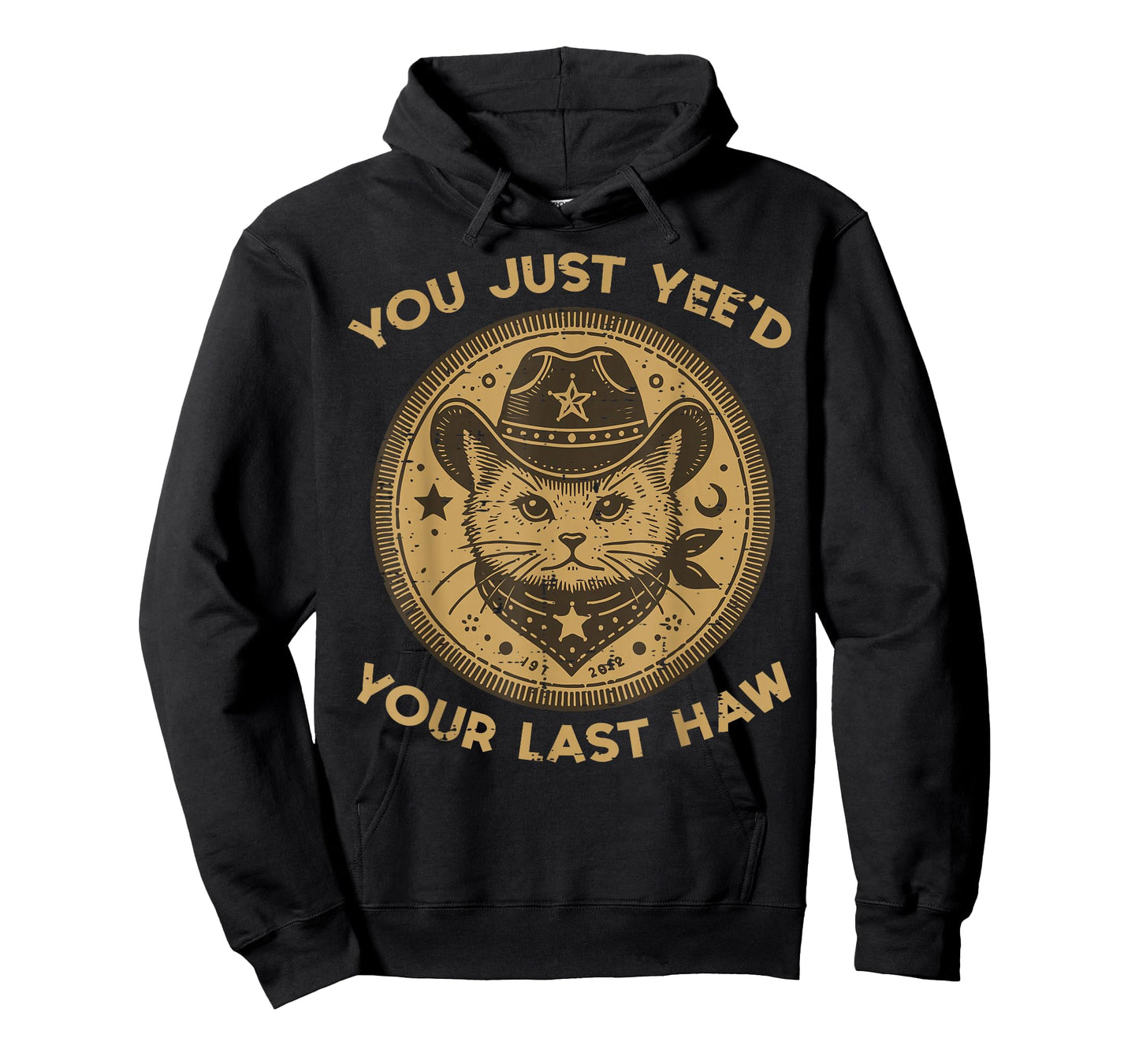 Cat You Just Yeed Your Last Haw Cowboy Country Men Women Kid T-Shirt