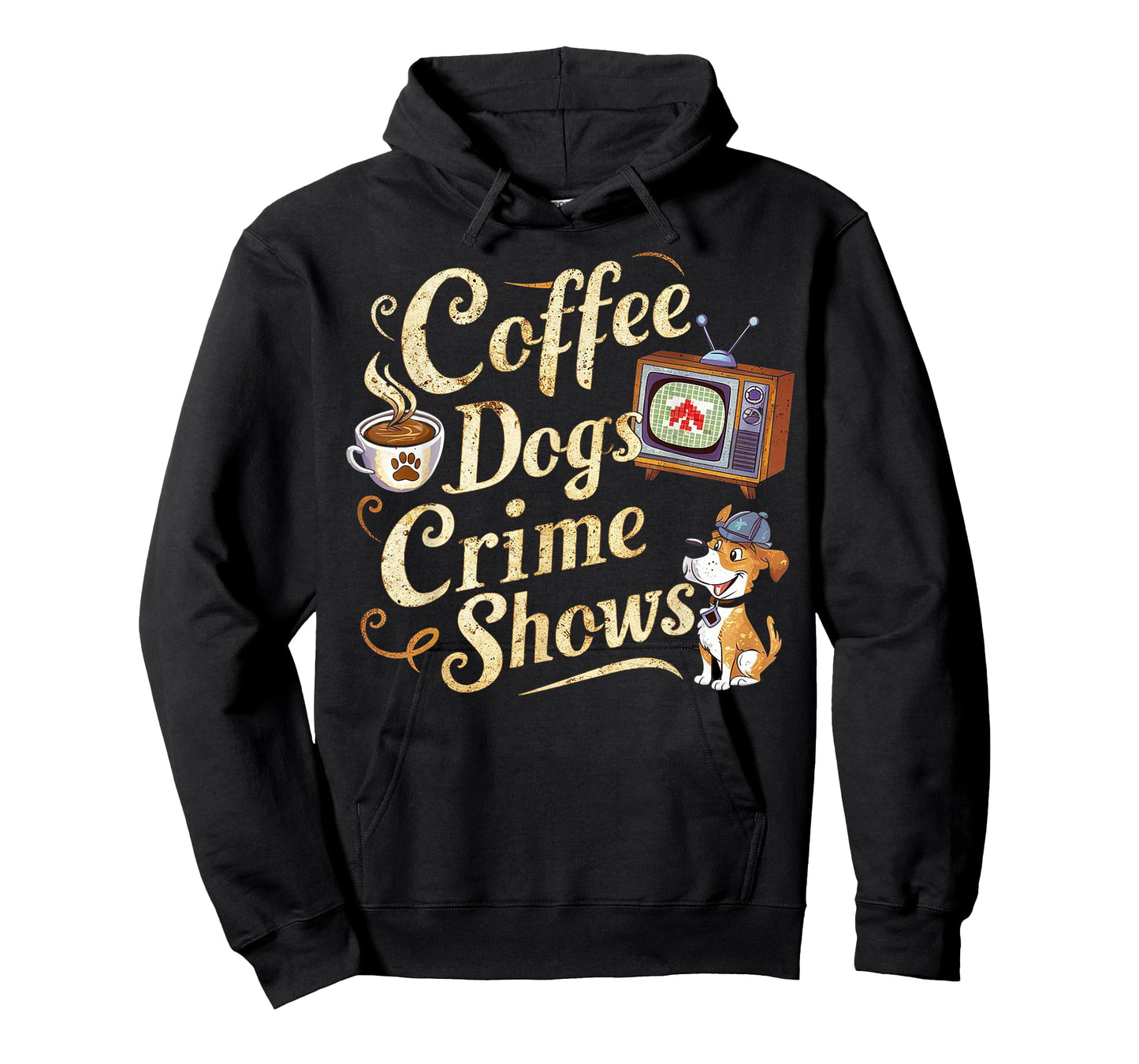 Coffee Dogs Crime Shows Funny Quote Dog Lovers Coffee T-Shirt