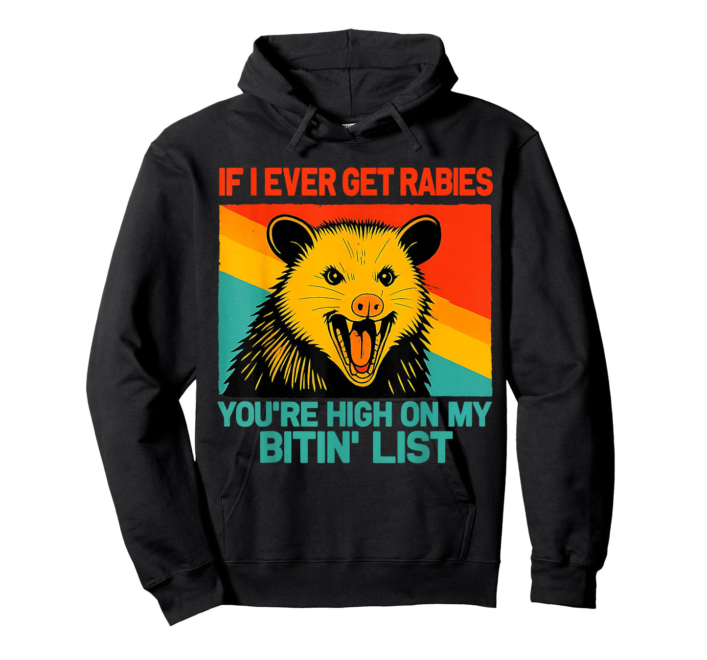 If I Ever Get Rabies, You're High On My Bitin' List Funny T-Shirt