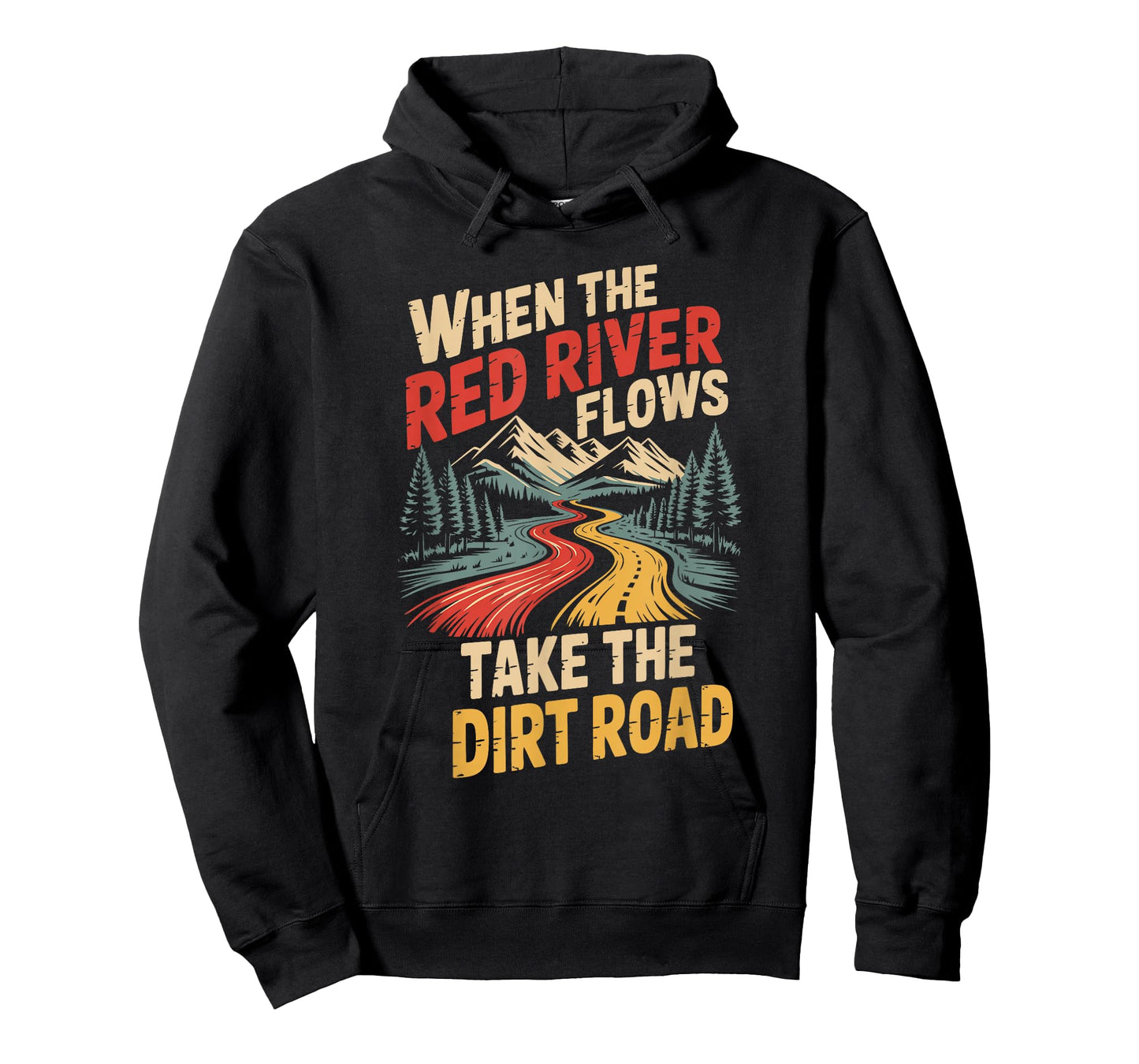 When The Red River Flows Take The Dirt Road T-Shirt
