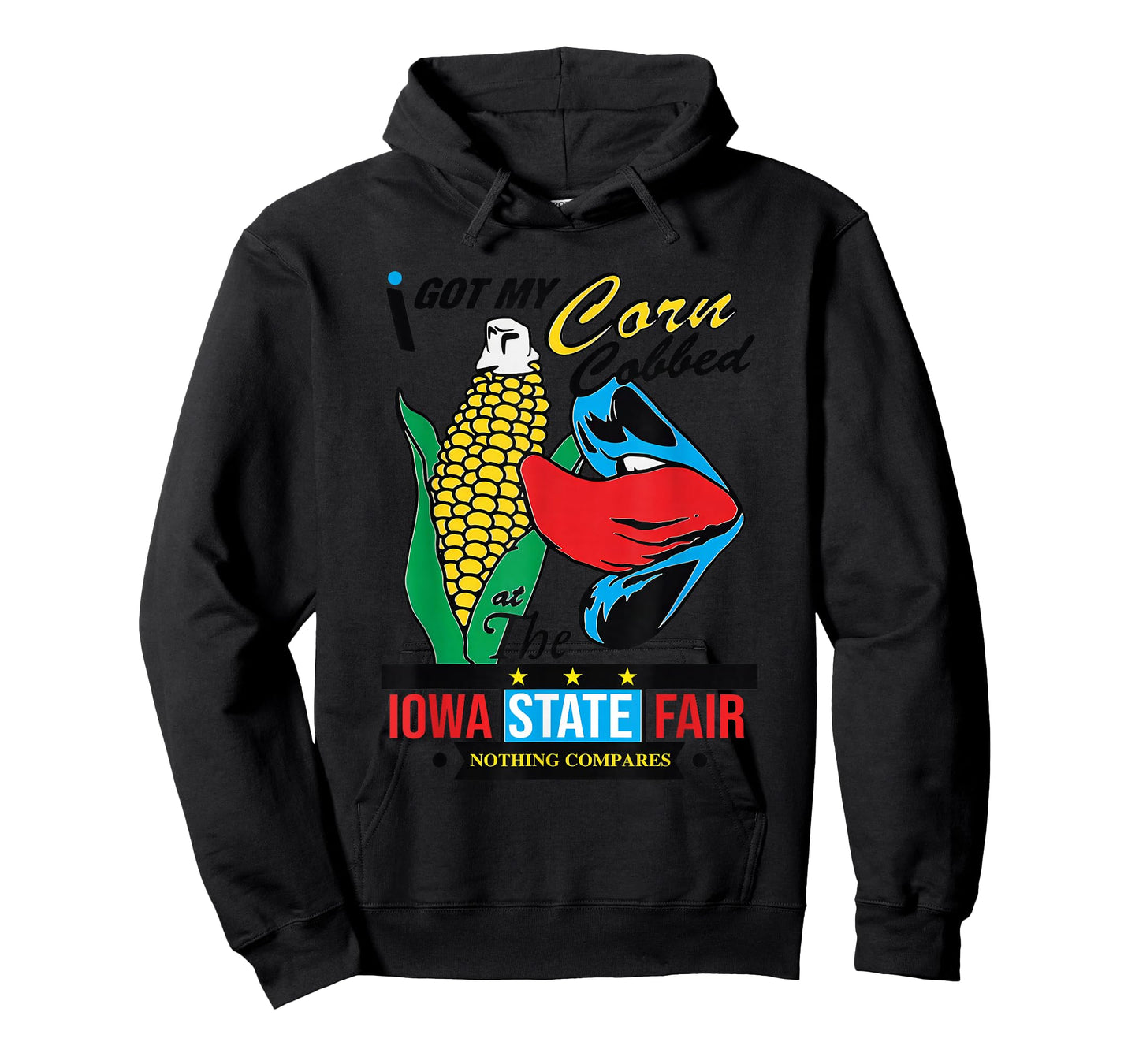 I Got My Corn Cobbed At The Iowa State Fair Nothing Compares T-Shirt