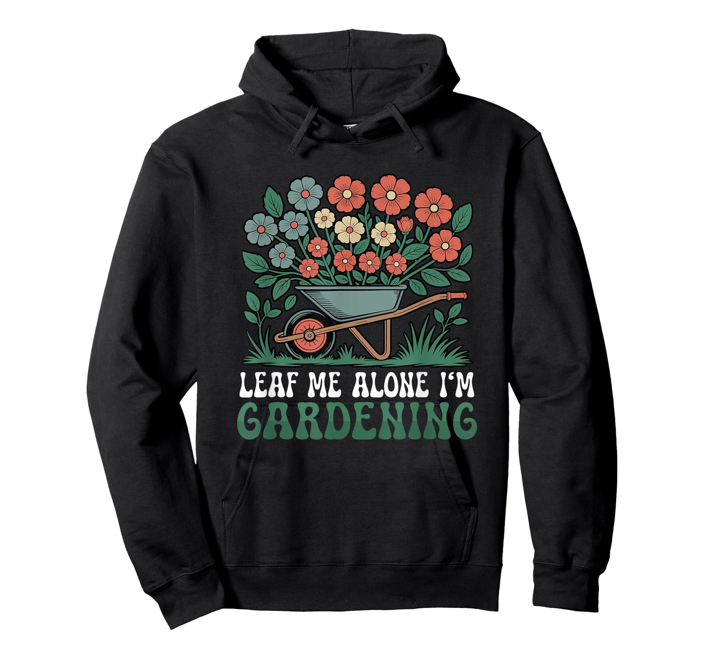 Leaf Me Alone I'm Gardening Funny Gardener T-Shirt