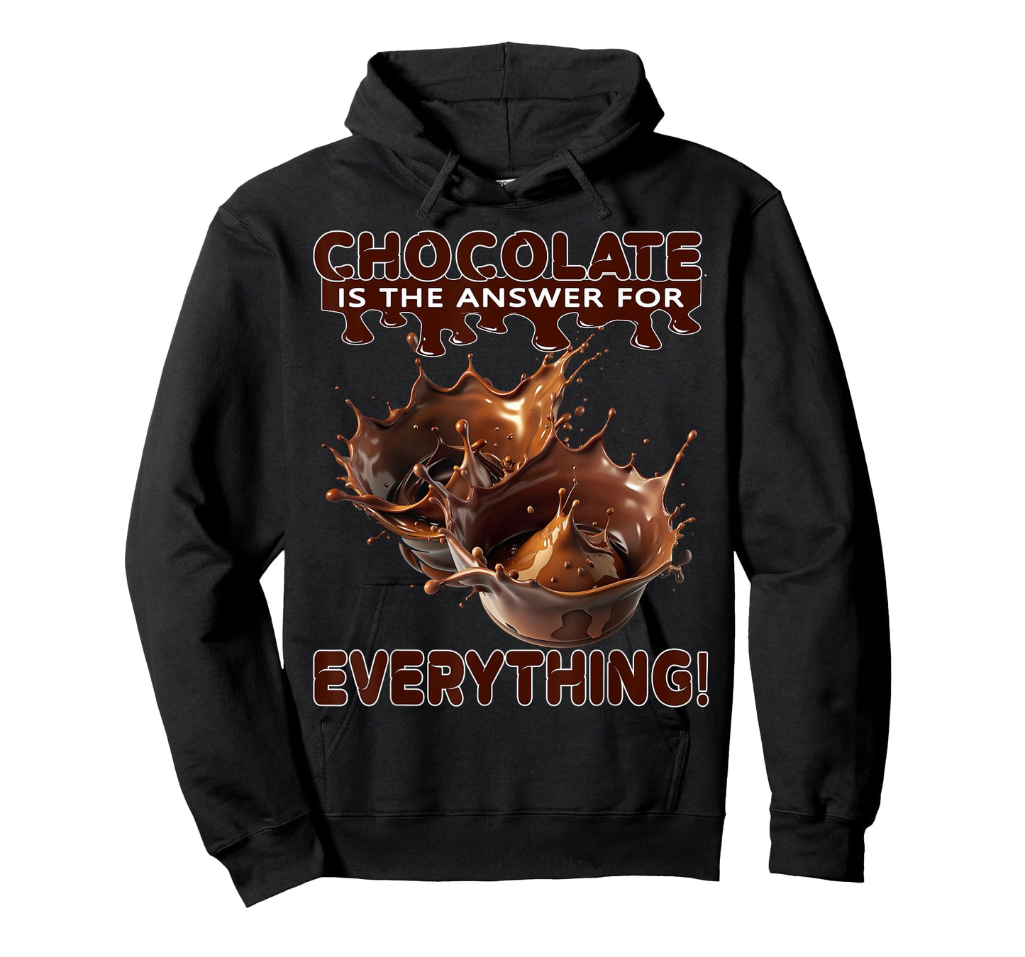 Chocolate is The Answer for Everything for Chocolate Lovers T-Shirt