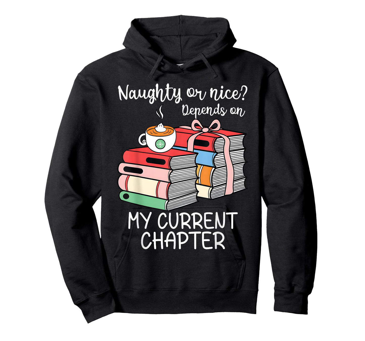 Funny Naughty Or Nice Depends On My Current Chapter Bookish T-Shirt