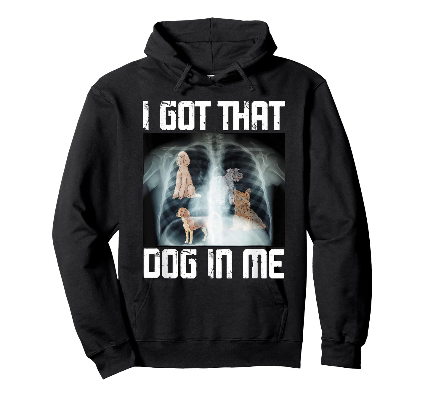 I Got That Dog In Me Xray Funny Meme Men Women T-Shirt