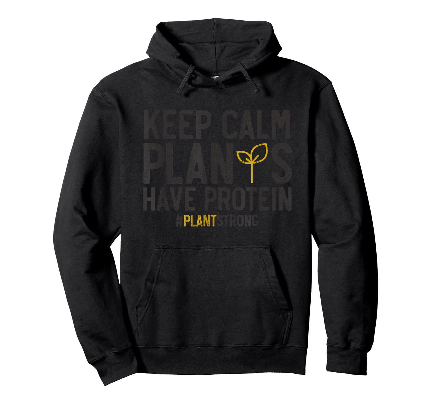 Keep Calm Plants Have Protein #PlantStrong Vegan Shirt T-Shirt