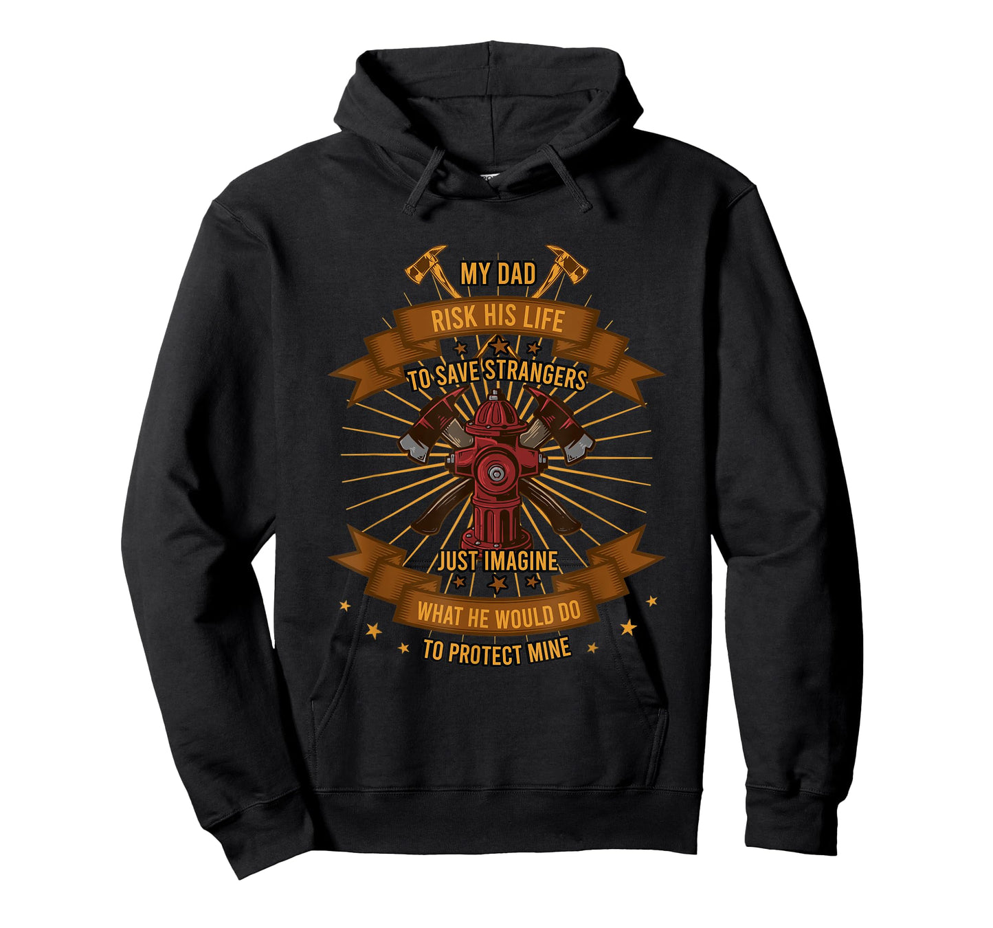 My Dad Risk His Life To Save Strangers Firefighter T-Shirt
