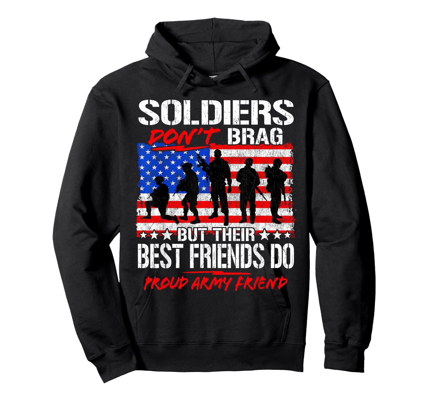 Proud Army Best Friend Soldiers Don't Brag Funny Buddy Gift T-Shirt