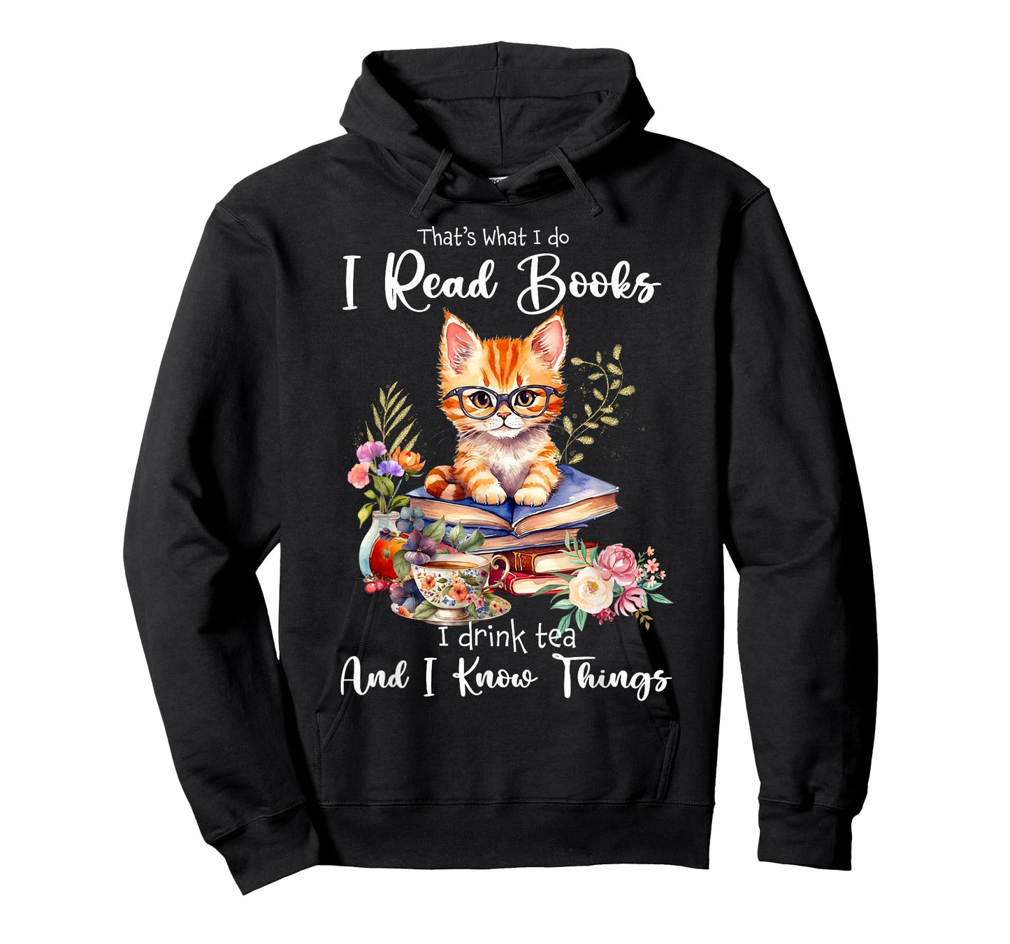 Book Tea Kitten Lovers Cat Mom Apparel That's What I Do I Read Books I Drink Tea I Know Things Cat T-Shirt