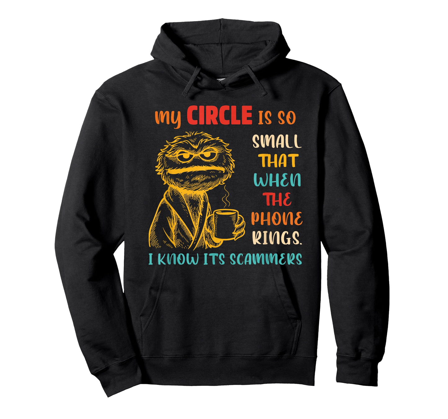 My Circle is So Small That When The Phone Rings Design T-Shirt