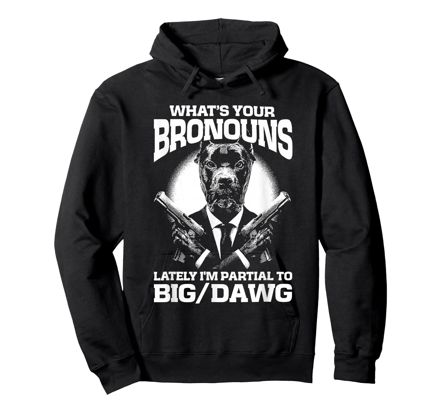 What's your bronouns? Lately I'm partial to BIG/DAWG T-Shirt