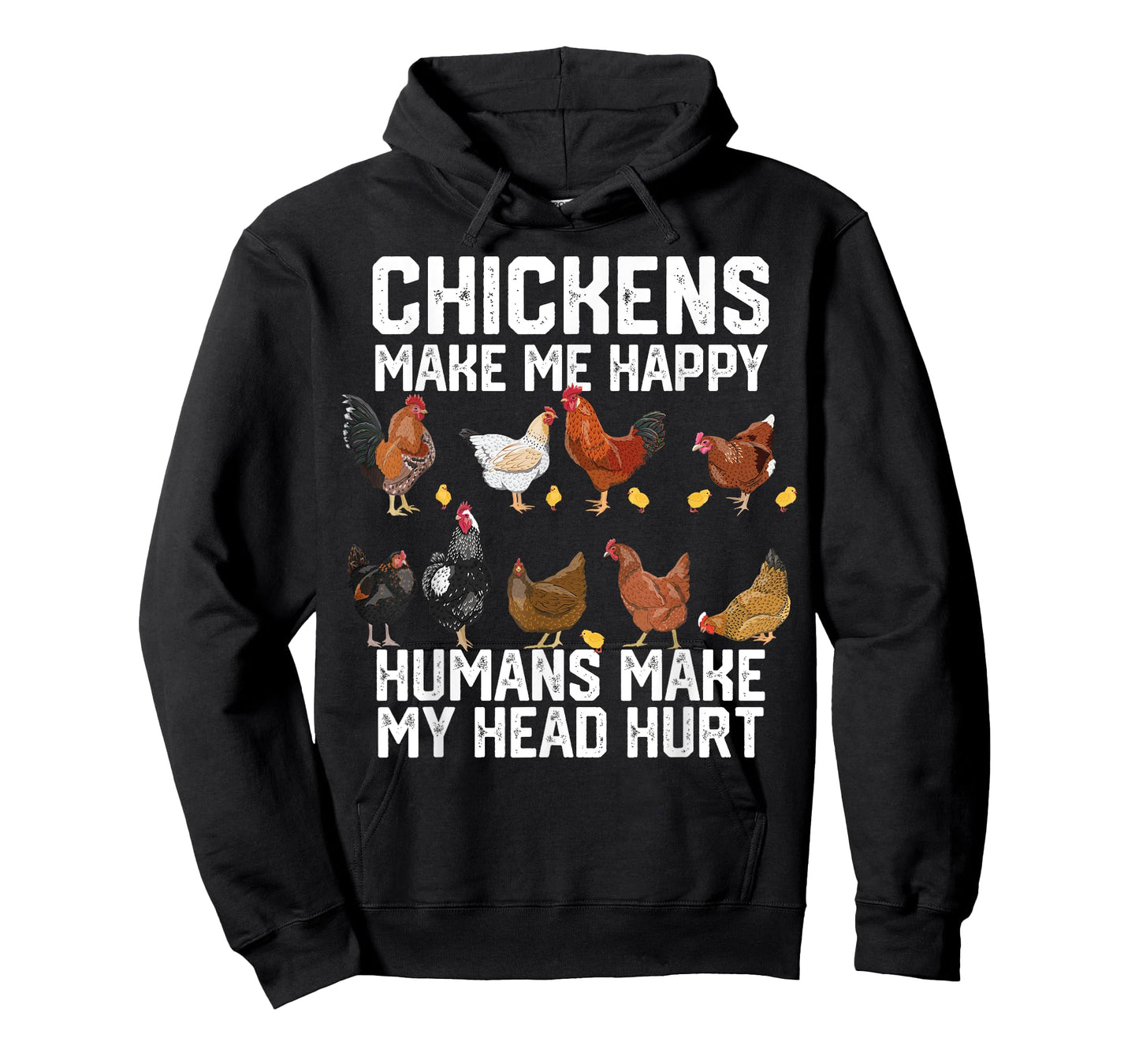 funny Chickens make me happy humans make my head hurt T-Shirt